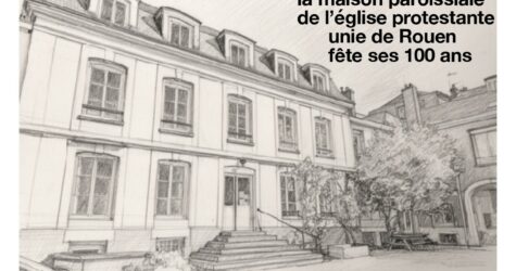 1926-2026 : ça se fête !  Culte de rentrée Rouen, 100 ans de la maison paroissiale